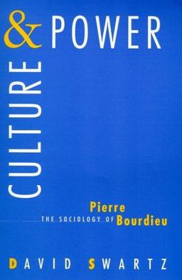 Culture and Power The Sociology of Pierre Bourdieu  9780226785950 Front Cover