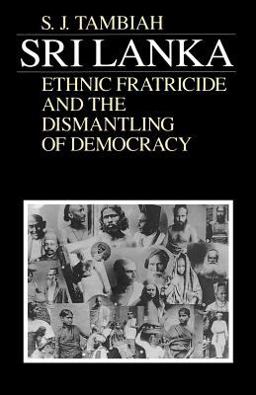 Sri Lanka--Ethnic Fratricide and the Dismantling of Democracy  9780226789521 Front Cover