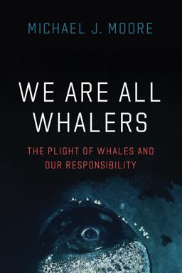 We Are All Whalers We Are All Whalers