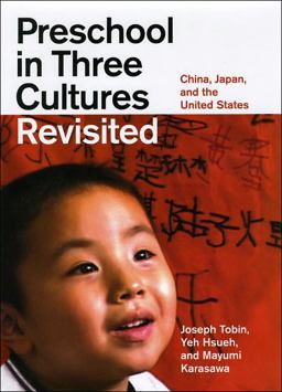 Preschool in Three Cultures Revisited China, Japan, and the United States  9780226805030 Front Cover