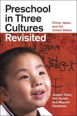 Preschool in Three Cultures Revisited China, Japan, and the United States  9780226805047 Front Cover