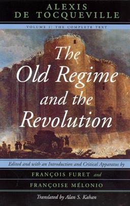 Old Regime and the Revolution, Volume I The Complete Text  9780226805306 Front Cover