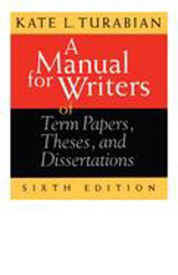 Manual for Writers of Term Papers, Theses, and Dissertations 6th 9780226816272 Front Cover