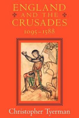 England and the Crusades, 1095-1588 1996 9780226820132 Front Cover