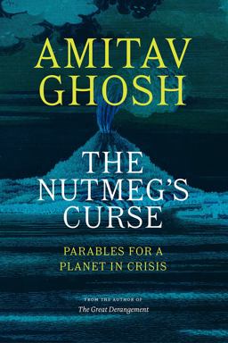 Nutmeg's Curse Parables for a Planet in Crisis  9780226823959 Front Cover