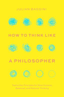 How to Think Like a Philosopher How to Think Like a Philosopher