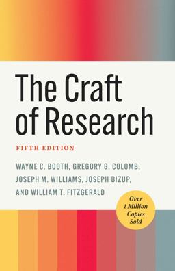 Craft of Research, Fifth Edition 5th 9780226826677 Front Cover