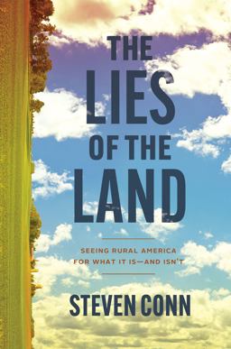 Lies of the Land Seeing Rural America for What It Is--And Isn't  9780226826905 Front Cover