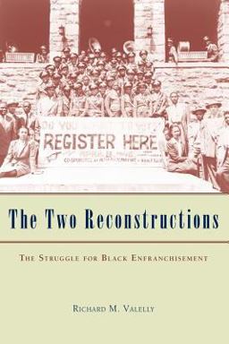 Two Reconstructions The Struggle for Black Enfranchisement  9780226845302 Front Cover