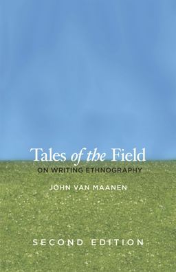 Tales of the Field On Writing Ethnography, Second Edition 2nd 9780226849645 Front Cover