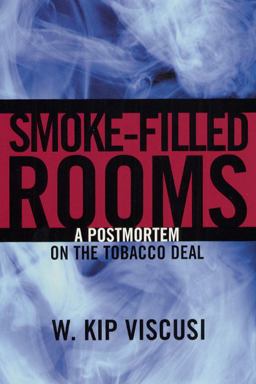 Smoke-Filled Rooms A Postmortem on the Tobacco Deal  9780226857473 Front Cover