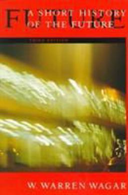 Short History of the Future 3rd 9780226869032 Front Cover