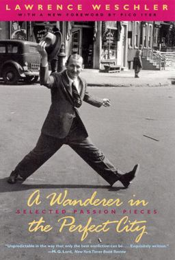 Wanderer in the Perfect City Selected Passion Pieces  9780226893907 Front Cover