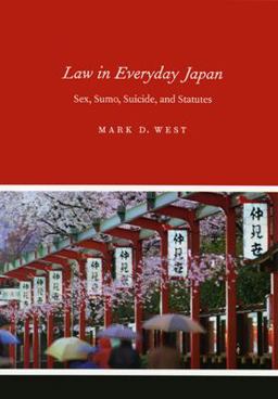 Law in Everyday Japan Sex, Sumo, Suicide, and Statutes  9780226894034 Front Cover