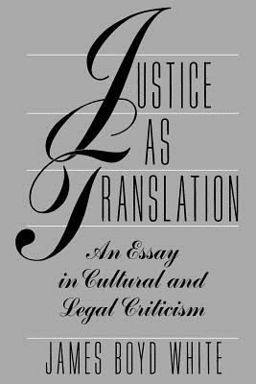 Justice as Translation An Essay in Cultural and Legal Criticism  9780226894966 Front Cover