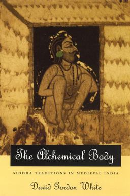 Alchemical Body Siddha Traditions in Medieval India  9780226894997 Front Cover