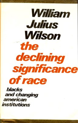 The Declining Significance of Race The Declining Significance of Race
