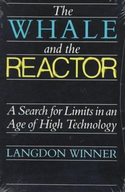 Whale and the Reactor A Search for Limits in an Age of High Technology  9780226902111 Front Cover