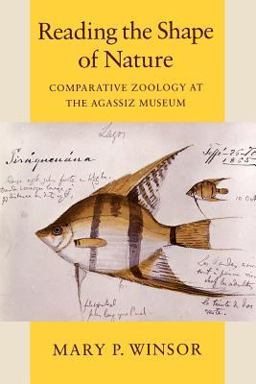 Reading the Shape of Nature Comparative Zoology at the Agassiz Museum  9780226902159 Front Cover