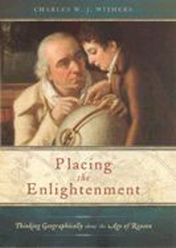 Placing the Enlightenment Thinking Geographically about the Age of Reason  9780226904054 Front Cover