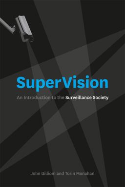 SuperVision An Introduction to the Surveillance Society  9780226924441 Front Cover