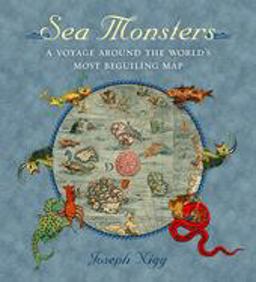 Sea Monsters A Voyage Around the World's Most Beguiling Map  9780226925165 Front Cover