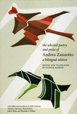 The Selected Poetry and Prose of Andrea Zanzotto The Selected Poetry and Prose of Andrea Zanzotto