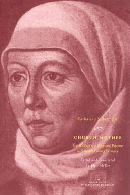 Church Mother The Writings of a Protestant Reformer in Sixteenth-Century Germany  9780226979670 Front Cover