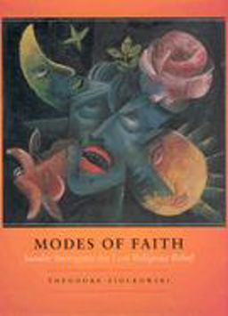 Modes of Faith Secular Surrogates for Lost Religious Belief  9780226983639 Front Cover