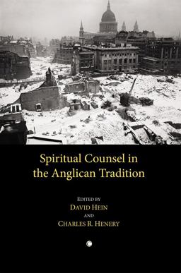 Spiritual Counsel in the Anglican Tradition Spiritual Counsel in the Anglican Tradition