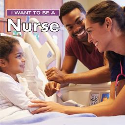 I Want to Be a Nurse 2nd 9780228100997 Front Cover