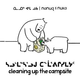 Nanuq and Nuka: Cleaning up the Campsite