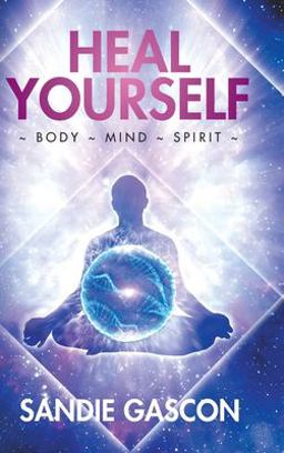 Heal Yourself Body Mind Spirit  9780228853879 Front Cover