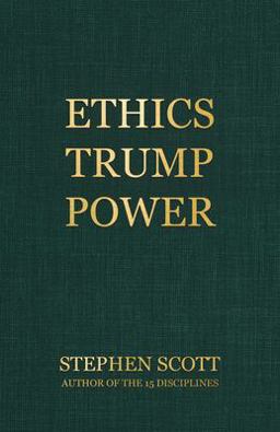 Ethics Trump Power Ethics Trump Power