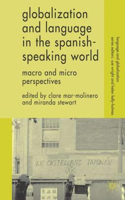 Globalization and Language in the Spanish-Speaking World Macro and Micro Perspectives  9780230000186 Front Cover