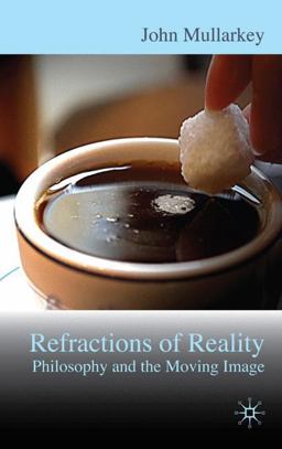 Philosophy and the Moving Image Refractions of Reality  9780230002470 Front Cover