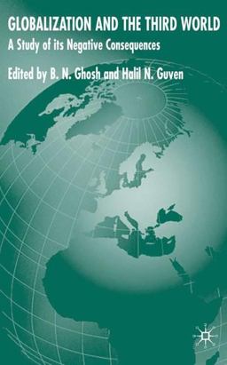 Globalization and the Third World A Study of Negative Consequences  9780230004672 Front Cover