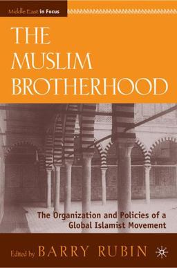 Muslim Brotherhood The Organization and Policies of a Global Islamist Movement  9780230100718 Front Cover