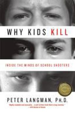 Why Kids Kill Inside the Minds of School Shooters  9780230101487 Front Cover
