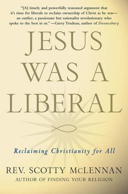 Jesus Was a Liberal Reclaiming Christianity for All  9780230103405 Front Cover