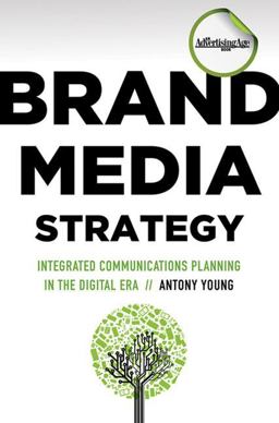 Brand Media Strategy Integrated Communications Planning in the Digital Era  9780230104747 Front Cover