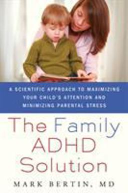 Family ADHD Solution A Scientific Approach to Maximizing Your Child's Attention and Minimizing Parental Stress  9780230105058 Front Cover