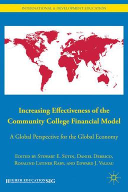 Increasing Effectiveness of the Community College Financial Model A Global Perspective for the Global Economy 1804th 9780230105362 Front Cover