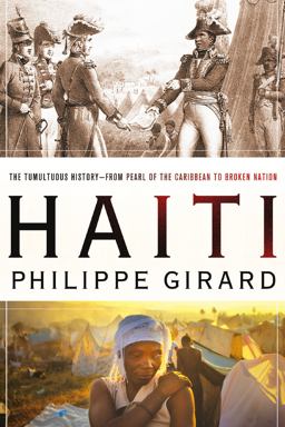 Haiti: the Tumultuous History - from Pearl of the Caribbean to Broken Nation The Tumultuous History - from Pearl of the Caribbean to Broken Nation  9780230106611 Front Cover
