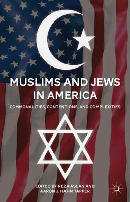Muslims and Jews in America Commonalities, Contentions, and Complexities  9780230108615 Front Cover