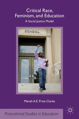 Critical Race, Feminism, and Education A Social Justice Model  9780230109575 Front Cover