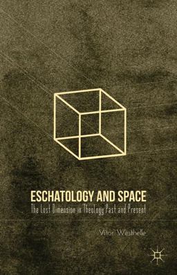 Eschatology and Space The Lost Dimension in Theology Past and Present  9780230110342 Front Cover