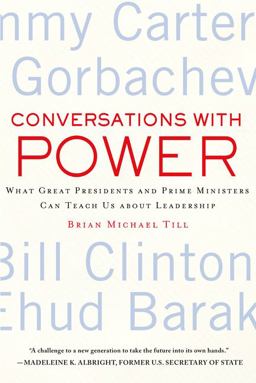 Conversations with Power What Great Presidents and Prime Ministers Can Teach Us about Leadership  9780230110588 Front Cover