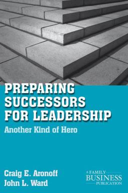 Preparing Successors for Leadership Another Kind of Hero  9780230110991 Front Cover