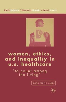 Women, Ethics, and Inequality in U. S. Healthcare
